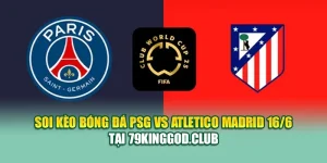 Soi Kèo Bóng Đá PSG Vs Atletico Madrid 16/6 Tại sodium.us.com